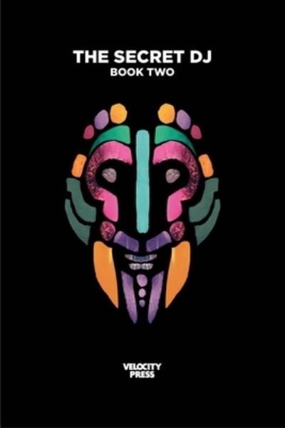 The Secret Dj: Book Two - The Secret DJ - Bøger - Velocity Press - 9781913231057 - 4. december 2020