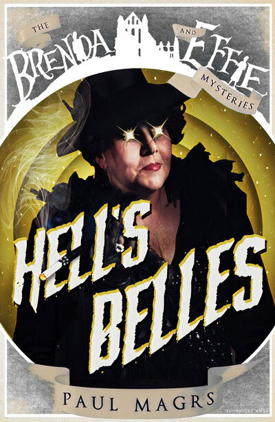 Hell’s Belles! - Brenda and Effie Mysteries - Paul Magrs - Książki - Snowbooks Ltd - 9781913525057 - 1 września 2020