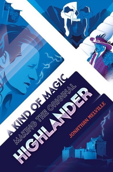 Cover for Jonathan Melville · A Kind of Magic: Making the Original Highlander (Hardcover Book) (2020)