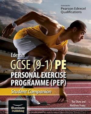 Edexcel GCSE (9-1) PE Personal Exercise Programme: Student Companion - Ray Shaw - Books - Illuminate Publishing - 9781913963057 - February 24, 2021