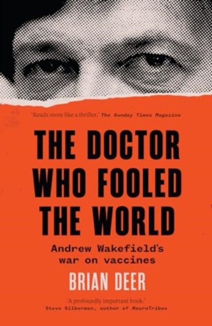The Doctor Who Fooled the World: Andrew Wakefield’s war on vaccines - Brian Deer - Bøger - Scribe Publications - 9781917189057 - 23. maj 2024