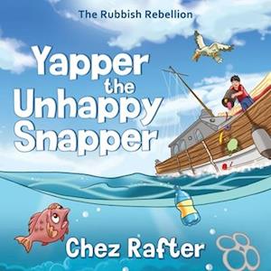 Yapper the Unhappy Snapper - Chez Rafter - Books - Aurora House - 9781923298057 - December 12, 2024