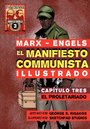 Cover for Karl Marx · El Manifiesto Comunista (Ilustrado) - Capitulo Tres: El Proletariado (Pocketbok) [Spanish edition] (2012)