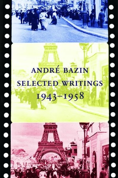 Cover for Andre Bazin · Andre Bazin: Selected Writings 1943-1958 (Hardcover Book) (2019)