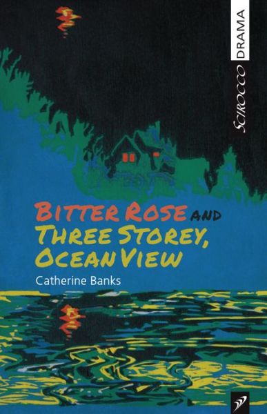 Cover for Catherine Banks · Bitter Rose / Three Storey, Ocean View (Paperback Book) (2014)