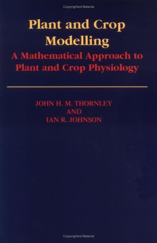 Cover for Thornley, John, H. M. · Plant and Crop Modelling: A Mathematical Approach to Plant and Crop Physiology (Paperback Book) (2002)