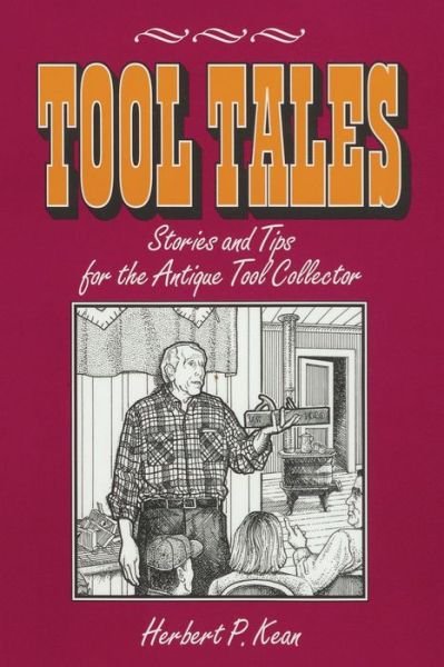 Cover for Herbert P. Kean · Tool Tales, Stories and Tips for the Antique Tool Collector (Paperback Book) (2002)