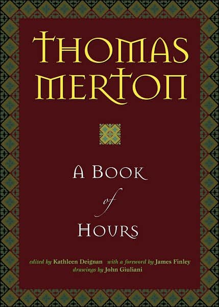 A Book of Hours - Thomas Merton - Books - Ave Maria Press - 9781933495057 - March 1, 2007
