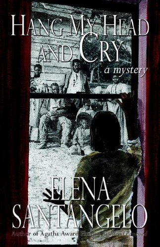 Cover for Elena Santangelo · Hang My Head and Cry (Paperback Book) (2006)