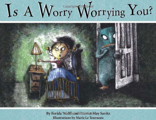 Is a Worry Worrying You? - Ferida Wolff - Książki - Tanglewood Press - 9781933718057 - 15 kwietnia 2005