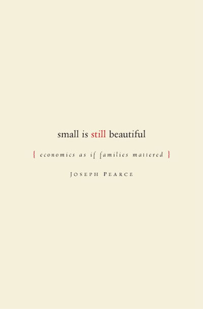 Cover for Joseph Pearce · Small is Still Beautiful (Paperback Book) (2006)