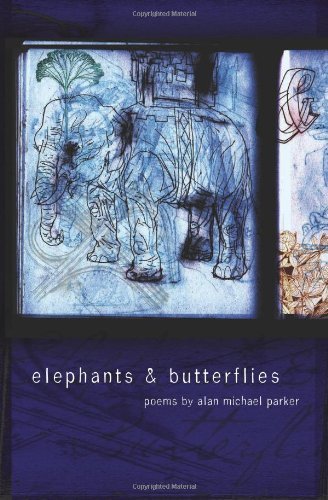 Cover for Alan Michael Parker · Elephants &amp; Butterflies - American Poets Continuum (Paperback Book) (2008)