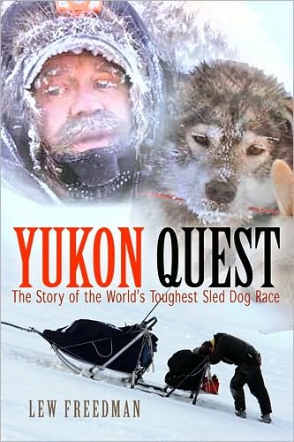 Cover for Lew Freedman · Yukon Quest: the Story of the World's Toughest Sled Dog Race (Paperback Bog) [1st edition] (2010)