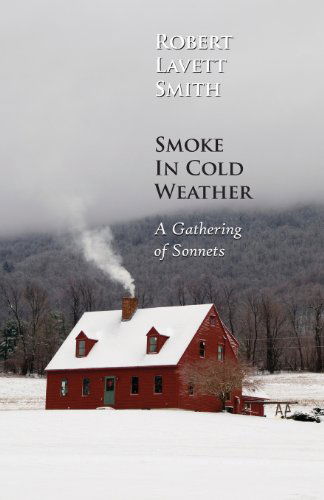 Cover for Robert Lavett Smith · Smoke in Cold Weather: a Gathering of Sonnets (Paperback Book) (2013)