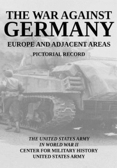 Cover for U S Army Center for Military History · The War Against Germany (Paperback Book) (2016)