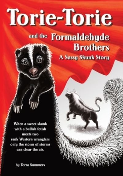 Cover for Terra Summers · Torie-Torie and the Formaldehyde Brothers: A Sassy Skunk Story (Paperback Book) (2020)