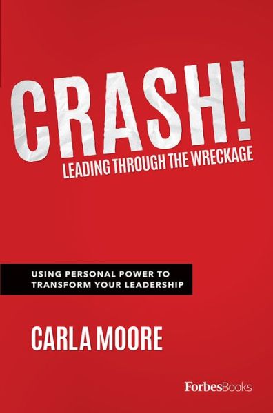 Crash! - Carla Moore - Books - Forbesbooks - 9781946633057 - February 2, 2018