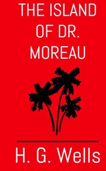 Cover for H G Wells · The Island of Dr. Moreau (Paperback Book) (2017)