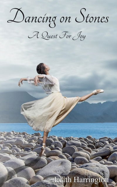 Cover for Harrington Edith · Dancing on Stones: A Quest for Joy (Paperback Book) (2018)