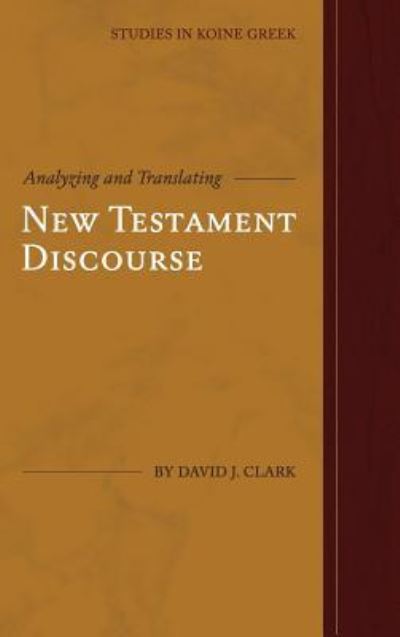 Cover for David J Clark · Analyzing and Translating New Testament Discourse (Hardcover Book) (2019)