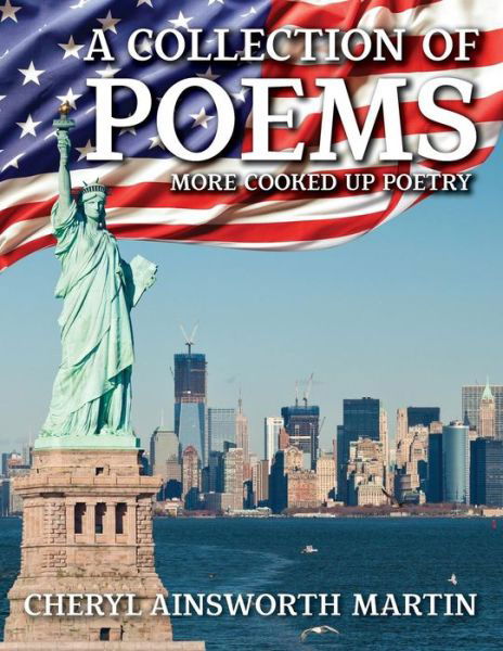 A Collection of Poems More Cooked Up Poetry - Cheryl Ainsworth Martin - Books - Toplink Publishing, LLC - 9781948556057 - January 5, 2018