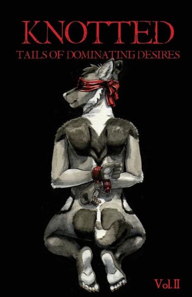 Cover for Jonathan W Thurston · Knotted: Tails of Dominating Desires (Taschenbuch) (2018)