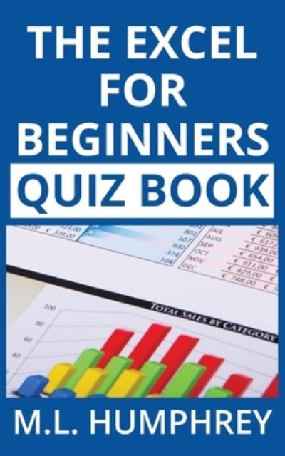 Cover for M L Humphrey · The Excel for Beginners Quiz Book (Paperback Book) (2019)