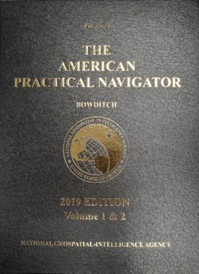 Cover for Nathaniel Bowditch · 2019 American Practical Navigator Bowditch Vol 1 &amp; 2 Combined Edition (Hardcover Book) (2020)