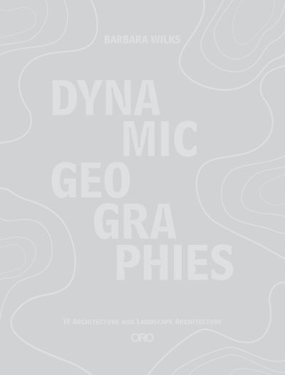 Cover for Barbara Wilks · Dynamic Geographies (Hardcover Book) (2021)