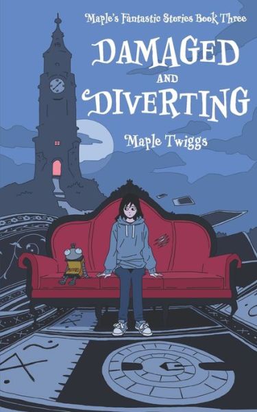 Cover for Maple Twiggs · Damaged and Diverting (Pocketbok) (2021)