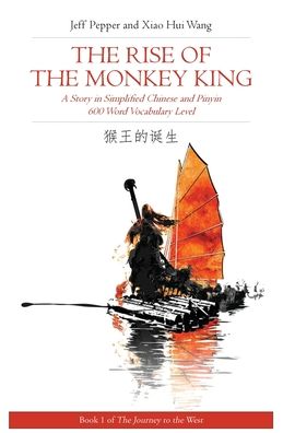 Rise of the Monkey King: A Story in Simplified Chinese and English, 600 Word Vocabulary Level - Journey to the West - Jeff Pepper - Books - Imagin8 LLC - 9781952601057 - April 2, 2020