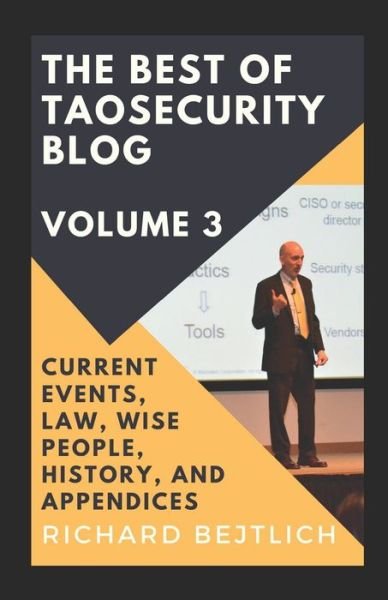 Cover for Richard Bejtlich · The Best of TaoSecurity Blog, Volume 3 (Paperback Book) (2020)