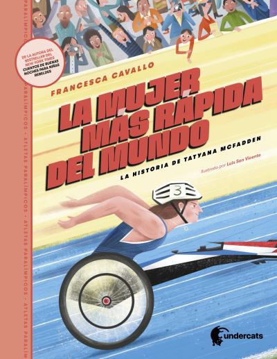 Cover for Francesca Cavallo · La mujer ms rpida del mundo: La historia de Tatyana McFadden - Atletas Paralmpicos (Inbunden Bok) [New edition] (2021)