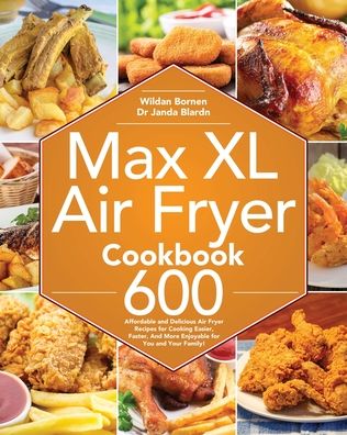 Cover for Wildan Bornen · Max XL Air Fryer Cookbook (Paperback Book) (2020)