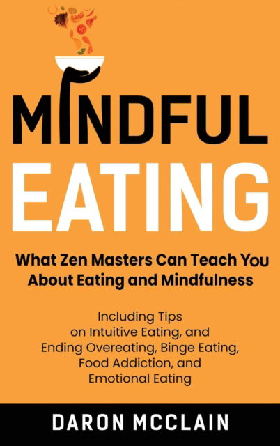 Mindful Eating - Daron McClain - Książki - Primasta - 9781954029057 - 9 listopada 2020