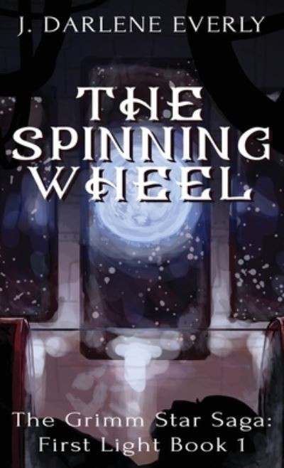 J Darlene Everly · The Spinning Wheel (Inbunden Bok) (2021)