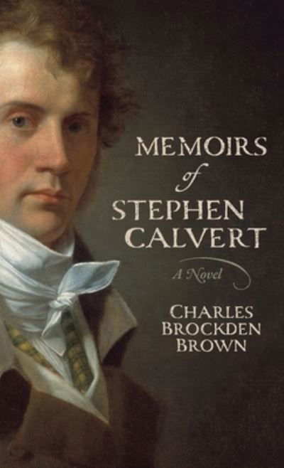 Cover for Charles Brockden Brown · Memoirs of Stephen Calvert (Paperback Book) (2021)
