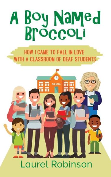 Boy Named Broccoli - Laurel Robinson - Books - Outskirts Press, Incorporated - 9781977224057 - June 30, 2022