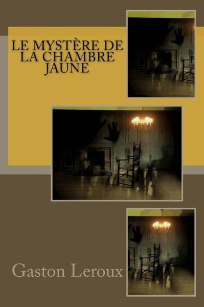 Cover for Gaston Leroux · Le Mystere de la chambre jaune (Paperback Bog) (2017)