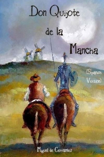 Don Quijote de la Mancha - Miguel de Cervantes - Livres - Createspace Independent Publishing Platf - 9781981874057 - 20 décembre 2017