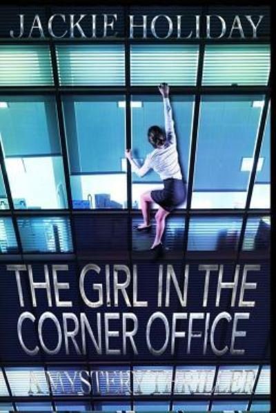 Cover for Jackie Holiday · The Girl in the Corner Office - A Mystery Thriller (Paperback Bog) (2017)
