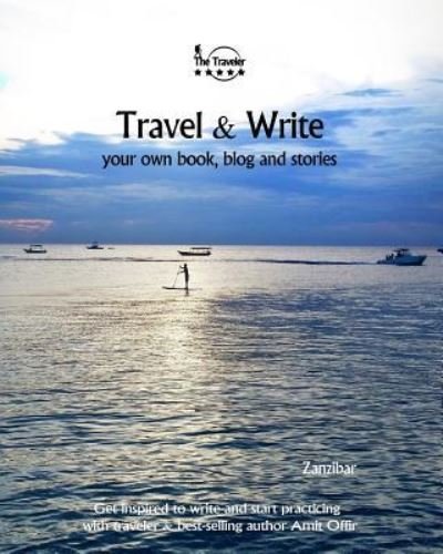 Travel & Write - Amit Offir - Libros - Createspace Independent Publishing Platf - 9781982091057 - 29 de diciembre de 2017
