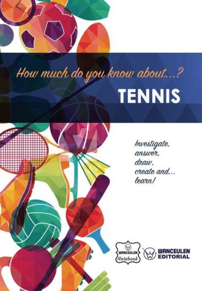 Cover for Wanceulen Notebook · How much do you know about... Tennis (Paperback Book) (2017)