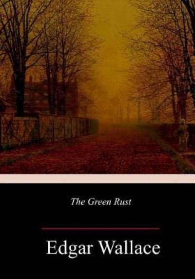 Cover for Edgar Wallace · The Green Rust (Paperback Bog) (2018)