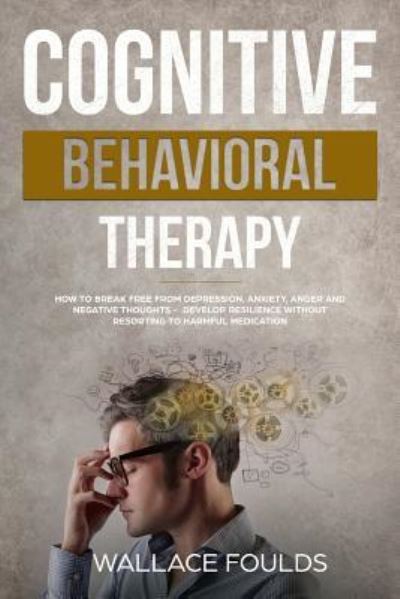 Cover for Wallace Foulds · Cognitive Behavioral Therapy (Paperback Book) (2018)