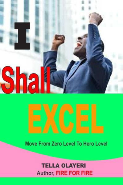 Cover for Tella Olayeri · I Shall Excel (Paperback Bog) (2018)