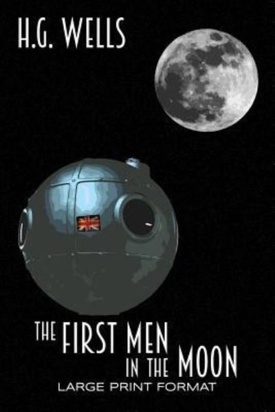 Cover for H G Wells · First Men in the Moon (Paperback Book) (2018)