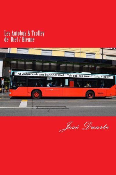 Cover for Jose Duarte · Les Autobus &amp; Trolley de Biel / Bienne (Pocketbok) (2018)