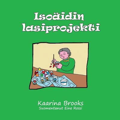 Cover for Kaarina Brooks · Isoaidin lasiprojekti (Paperback Book) (2017)