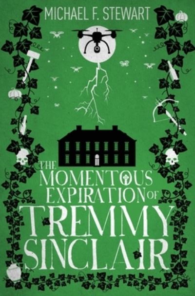 Cover for Michael F Stewart · The Momentous Expiration of Tremmy Sinclair (Paperback Book) (2021)